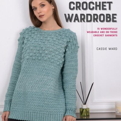 Crochet Wardrobe by Cassie Ward